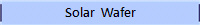 Solar  Wafer